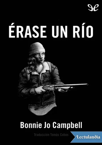 Érase un río de Bonnie Jo Campbell, portada del libro