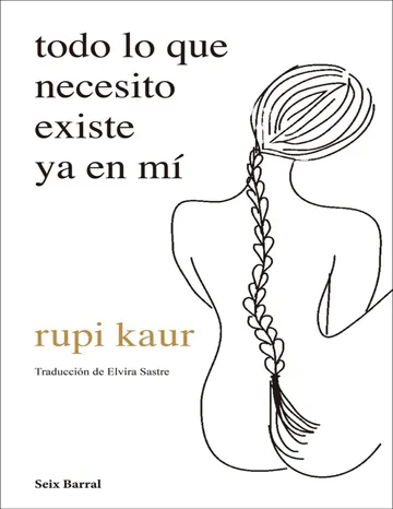 todo lo que necesito existe ya en mí de Rupi Kaur, portada del libro