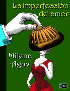 La imperfección del amor - Milena Agus