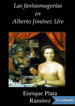 Las fantasmagorías en Alberto Jiménez Ure - Enrique Plata Ramirez