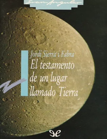 El testamento de un lugar llamado Tierra de Jordi Sierra i Fabra, portada del libro