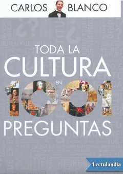 Toda la cultura en 1001 preguntas - Carlos Blanco