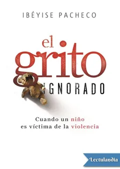 El grito ignorado - Ibéyise Pacheco