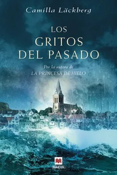 Los gritos del pasado - Camilla Läckberg