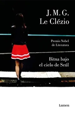 Bitna bajo el cielo de Seúl - Jean-Marie Gustave Le Clézio