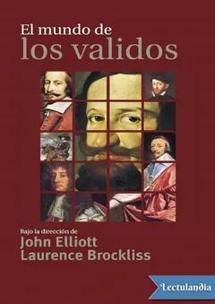 El mundo de los validos - John H. Elliott