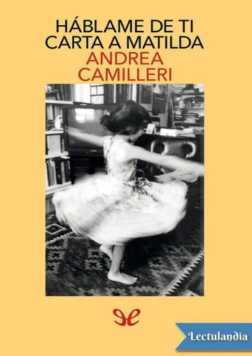 Háblame de ti. Carta a Matilda de Andrea Camilleri, portada del libro