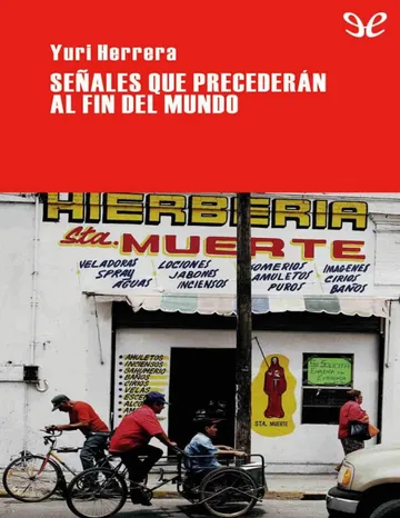 Señales que precederán al fin del mundo de Yuri Herrera, portada del libro