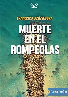 Muerte en el rompeolas - Francisco Jose Segura