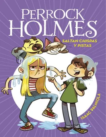 Saltan chispas y pistas (Serie Perrock Holmes 17) de Isaac Palmiola, portada del libro