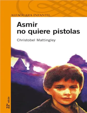 Asmir no quiere pistolas de Christobel Mattingley, portada del libro