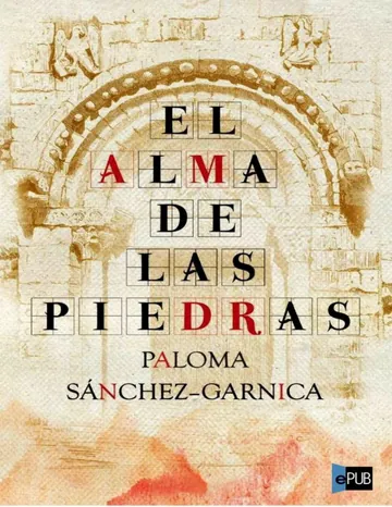 El alma de las piedras de Paloma Sanchez-Garnica, portada del libro