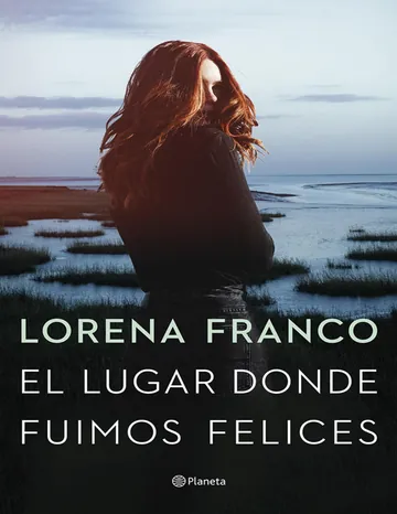 El lugar donde fuimos felices de Lorena Franco, portada del libro