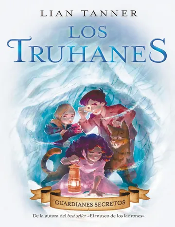 Los Truhanes 2. Guardianes secretos de Lian Tanner, portada del libro