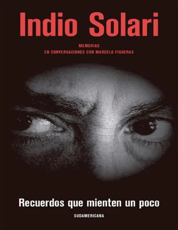 Recuerdos que mienten un poco de Indio Solari, portada del libro