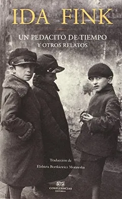 Un pedacito de tiempo y otros relatos - Ida Fink