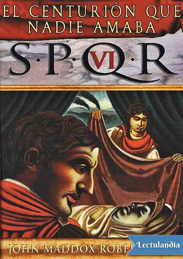 El centurión que nadie amaba de John Maddox Roberts, portada del libro