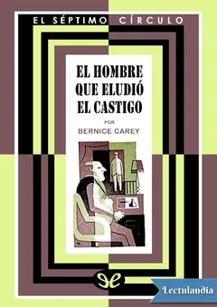 El hombre que eludió el castigo - Bernice Carey