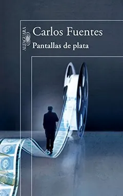 Pantallas de plata de Carlos Fuentes, portada del libro