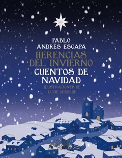 Herencias del invierno - Pablo Andres Escapa