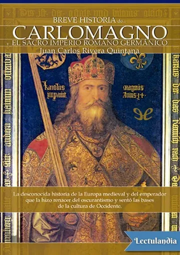 Breve historia de Carlomagno y el Sacro Imperio Romano Germánico de Juan Carlos Rivera Quintana, portada del libro