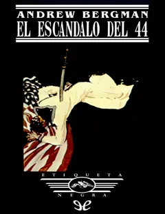 El escándalo del 44 - Andrew Bergman