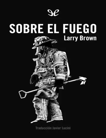 Sobre el fuego de Larry Brown, portada del libro