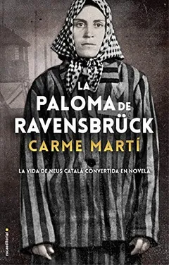 La paloma de Ravensbrück - Carme Martí