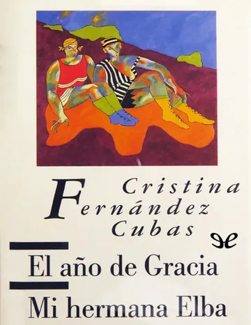 El año de Gracia; Mi hermana Elba de Cristina Fernández Cubas, portada del libro