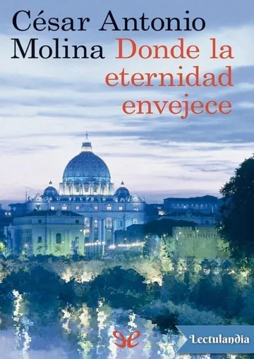 Donde la eternidad envejece de Cesar Antonio Molina, portada del libro