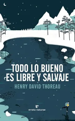 Todo lo bueno es libre y salvaje de Henry David Thoreau, portada del libro