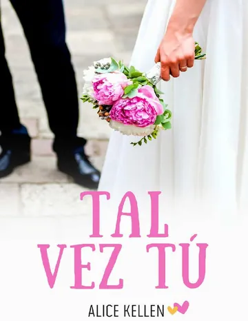 Tal vez tu de Alice Kellen, portada del libro
