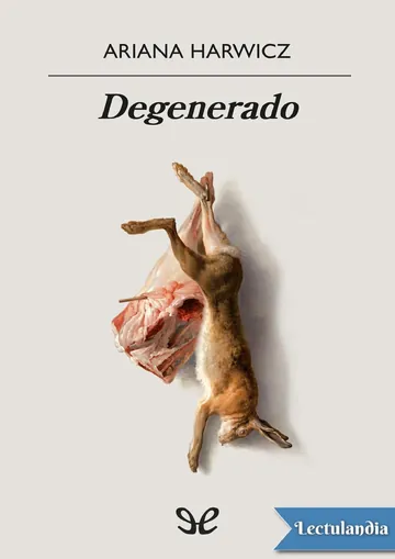 Degenerado de Ariana Harwicz, portada del libro