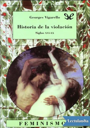 Historia de la violacion: Siglos XVI-XX de Georges Vigarello, portada del libro