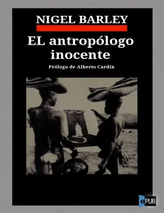 El antropólogo inocente - Nigel Barley