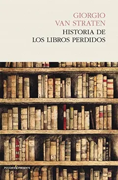 Historia de los libros perdidos de Giorgio Van Straten, portada del libro