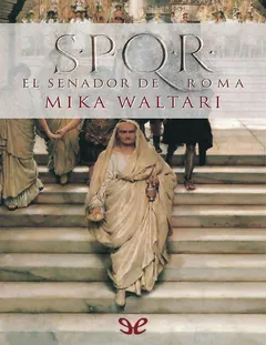 S.P.Q.R. El senador de Roma - Mika Waltari