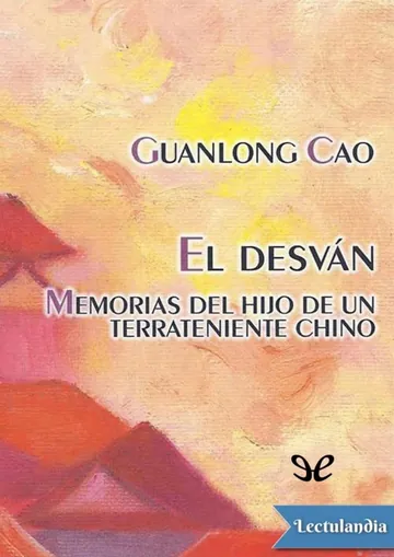 El desván: memorias del hijo de un terrateniente chino de Guanlong Cao, portada del libro