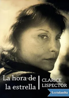 La hora de la estrella - Clarice Lispector