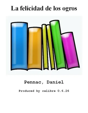 La felicidad de los ogros de Daniel Pennac, portada del libro