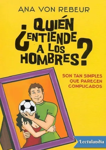 ¿Quién entiende a los hombres? de Ana Von Rebeur, portada del libro
