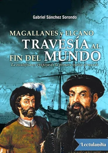 Magallanes y Elcano: travesía al fin del mundo de Gabriel Sánchez Sorondo, portada del libro