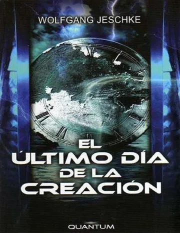 El ultimo día de la creación de Wolfgang Jeschke, portada del libro