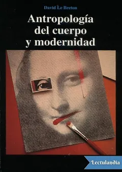 Antropología del cuerpo y modernidad - David Le Breton