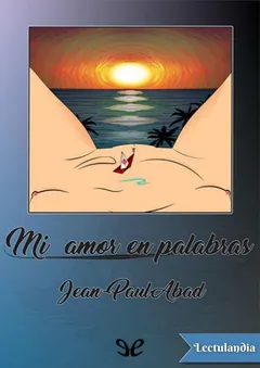 Mi amor en palabras - Jean-Paul Abad