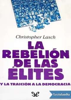 La rebelión de las élites y la traición a la democracia - Christopher Lasch