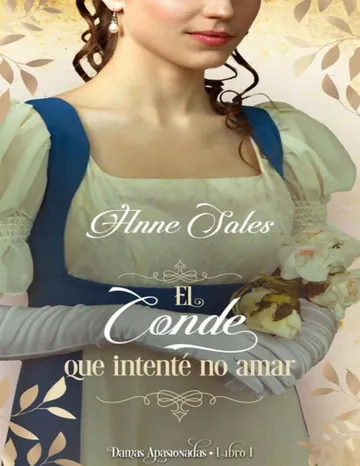 El Conde que intenté no amar: Damas Apasionadas - Libro 1 de Anne Sales, portada del libro