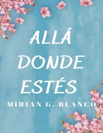 Allá donde estés de Mirian G.Blanco, portada del libro