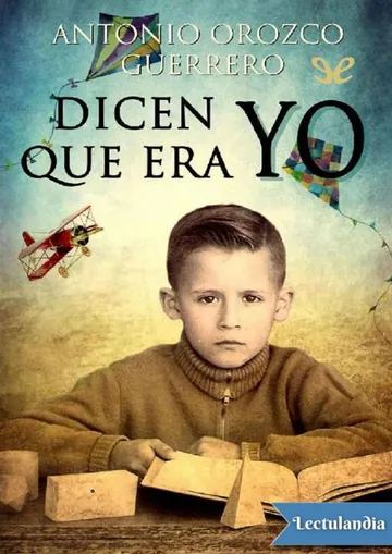 Dicen que era yo de Antonio Orozco Guerrero, portada del libro