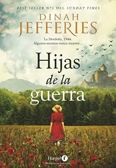 Hijas de la guerra de Dinah Jefferies, portada del libro